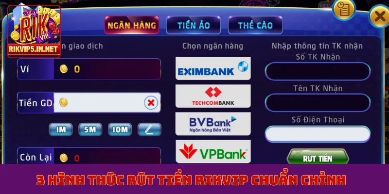 3 hình thức rút tiền Rikvip chuẩn chỉnh