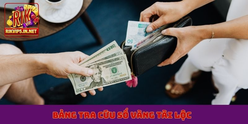 Bảng tra cứu số vàng tài lộc