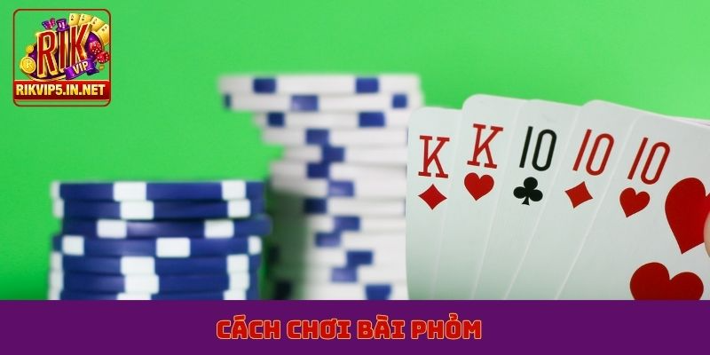 cách chơi bài phỏm