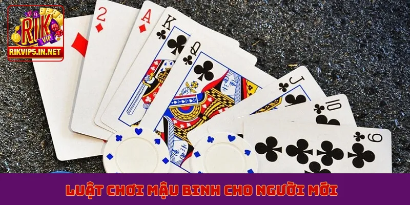 Luật chơi mậu binh cho người mới