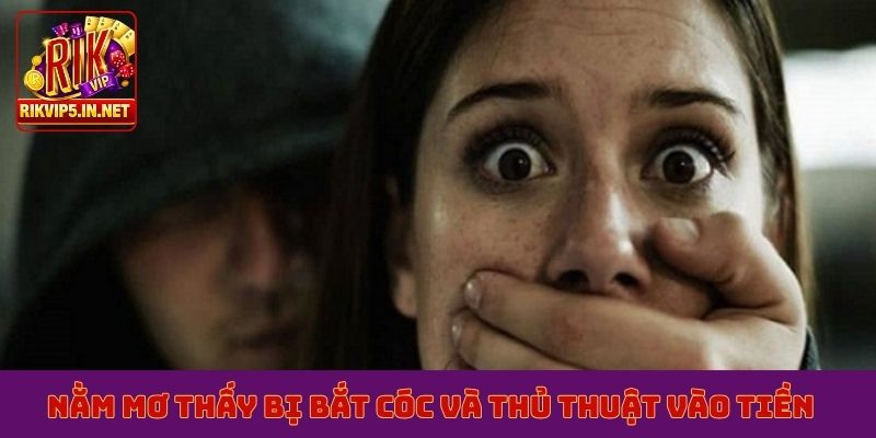 Nằm mơ thấy bị bắt cóc và thủ thuật vào tiền