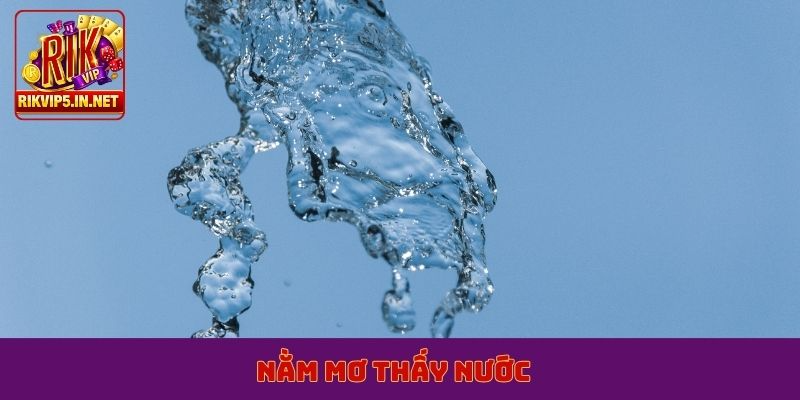 nằm mơ thấy nước