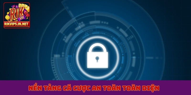 Nền tảng cá cược an toàn toàn diện