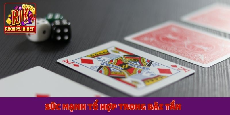 Sức mạnh tổ hợp trong bài tấn