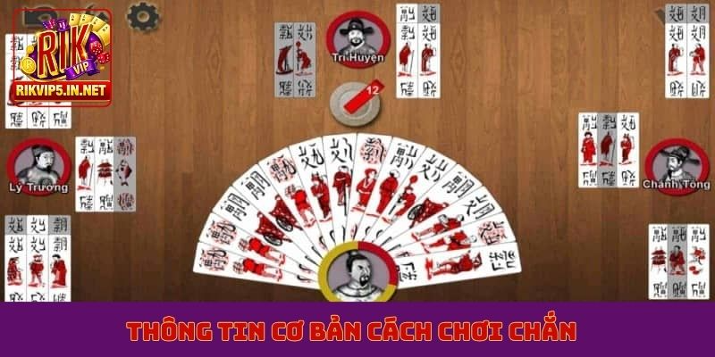 Thông tin cơ bản cách chơi chắn